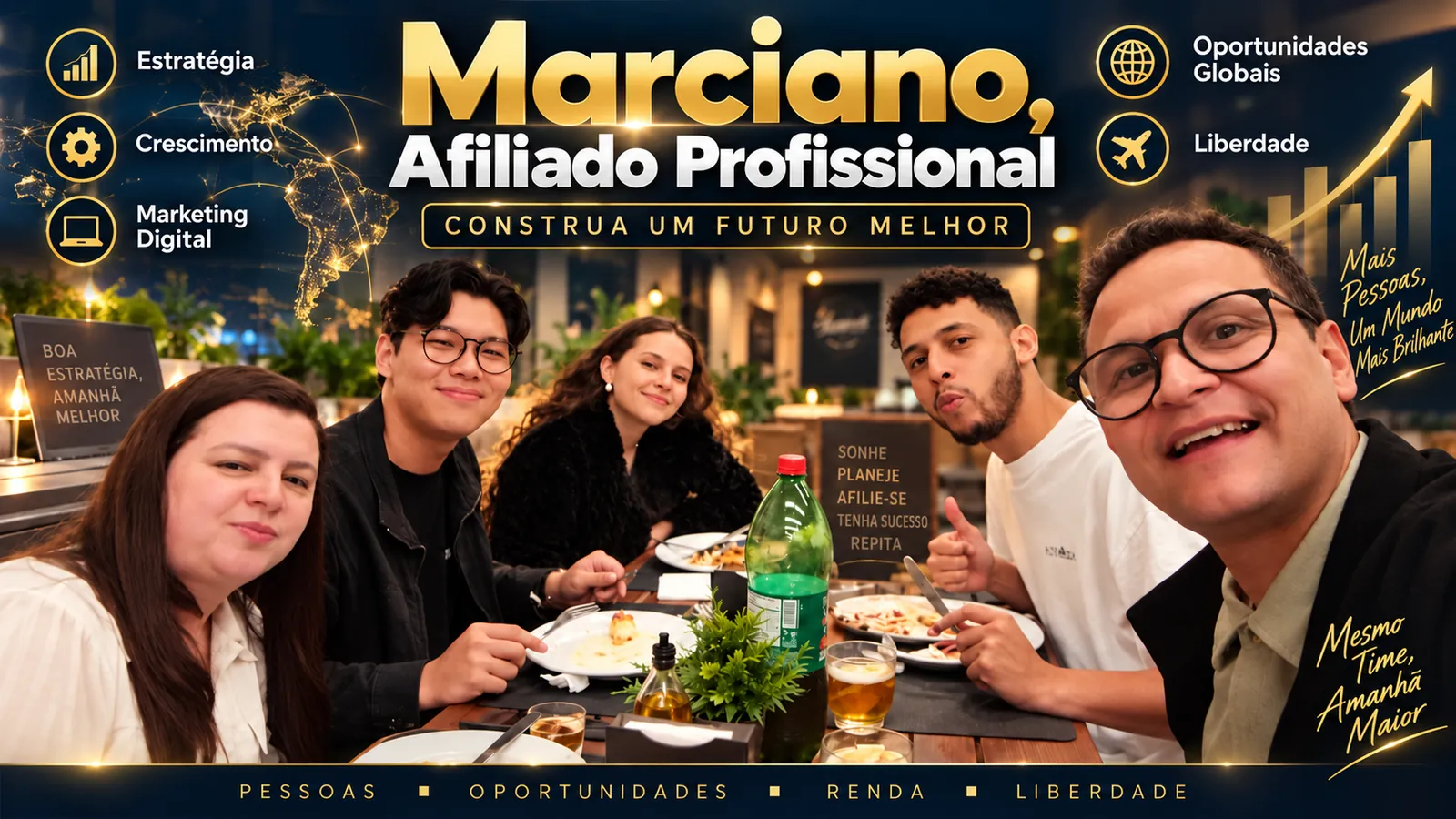 Marciano de Lima, afiliado profissional, em selfie com amigos à mesa de um restaurante, com a frase construa um futuro melhor