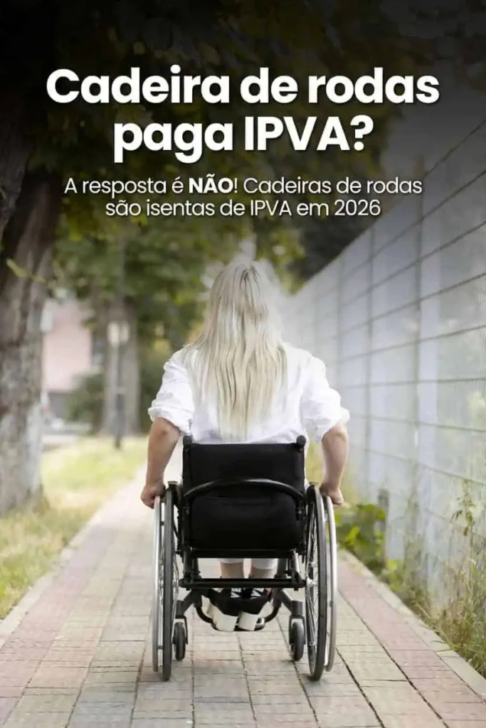cadeira de rodas paga ipva não cadeira de rodas isenta de ipva no brasil 2026